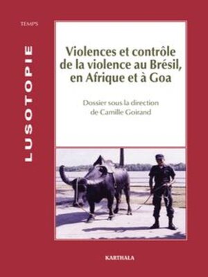cover image of Violences et contrôle de la violence au Brésil, en Afrique et à Goa